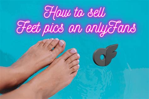 onlyfans feet salary|How to sell feet pictures on Onlyfans [Ultimate Guide]